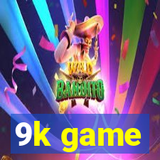 9k game